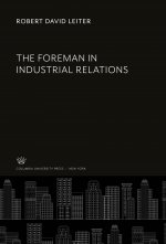 The Foreman in Industrial Relations