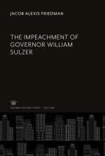 The Impeachment of Governor William Sulzer