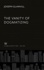 The Vanity of Dogmatizing