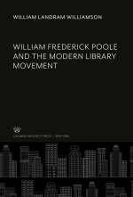 William Frederick Poole and the Modern Library Movement