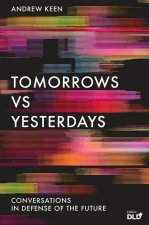 Tomorrows Versus Yesterdays