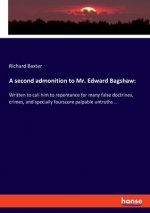 second admonition to Mr. Edward Bagshaw
