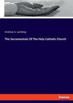 Sacramentals Of The Holy Catholic Church