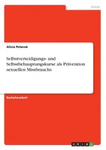 Selbstverteidigungs- und Selbstbehauptungskurse als Prävention sexuellen Missbrauchs