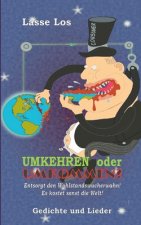 UMKEHREN oder UMKOMMEN?