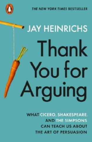Thank You for Arguing (Jay Heinrichs)(Brožovaná)