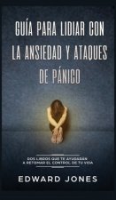 Guia para lidiar con la ansiedad y ataques de panico