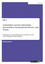 Achtsamkeit und das individuelle Stresserleben. Systematischer Review zum Thema