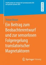 Beitrag Zum Beobachterentwurf Und Zur Sensorlosen Folgeregelung Translatorischer Magnetaktoren