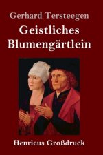 Geistliches Blumengartlein (Grossdruck)