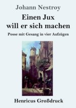 Einen Jux will er sich machen (Grossdruck)