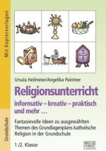 Religionsunterricht informativ - kreativ - praktisch und mehr... 1./2. Klasse