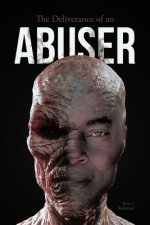 Deliverance of an ABUSER