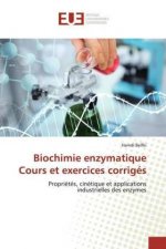 Biochimie enzymatique Cours et exercices corrigés