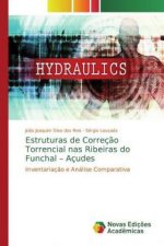 Estruturas de Correcao Torrencial nas Ribeiras do Funchal - Acudes