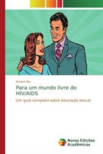 Para um mundo livre do HIV/AIDS