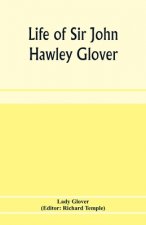 Life of Sir John Hawley Glover