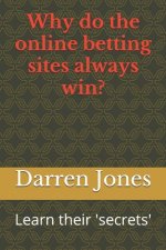 Why do the online betting sites always win?: Learn their 'secrets'