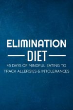 Elimination Diet: 45 days food diary (6x9) Track your Symptoms and Indentify your Intolerances and Allergies