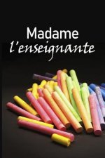 Madame l'Enseignante: Un carnet de notes ligné pour les enseignants - 110 pages, ligné - 15.24x22.86 cm -