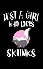 Just A Girl Who Loves Skunks: Animal Nature Collection