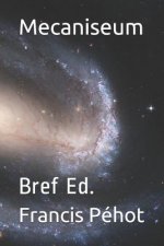 Mecaniseum: Bref Ed.