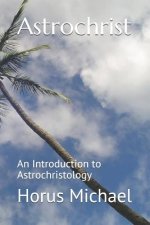 Astrochrist: An Introduction to Astrochristology
