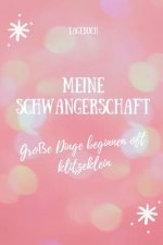 Meine Schwangerschaft Große Dinge Beginnen Oft Klitzeklein Tagebuch: A5 52 Wochen Kalender als Geschenk für Schwangere - Geschenkidee für werdene Mütt