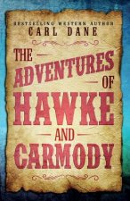 The Adventures of Hawke & Carmody: Three Western Short Stories