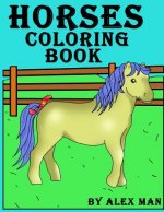Horses Coloring Book: The ultimate coloring book for horse lovers
