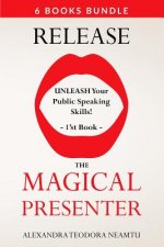 Release the Magical Presenter: Unleash Your Public Speaking Skills!