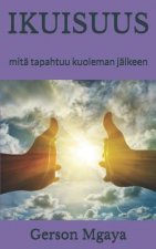 Ikuisuus: mitä tapahtuu kuoleman jälkeen