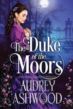 The Duke of the Moors: A Historical Regency Romance