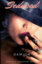 Seduced: A Seduction Series