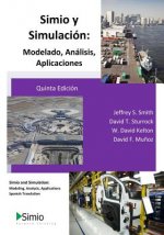 Simio y Simulación: Modelado, Análisis, Aplicaciones: Simio and Simulation: Modeling, Analysis, Applications - Spanish Translation
