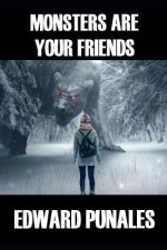 Monsters Are Your Friends: Poems