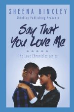 Say That You Love Me