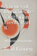 A Series of Unfortunate Sagittarian Events, Part II: Alexander Rodchenko
