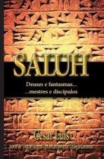 Saluh: Deuses e fantasmas, mestres e discípulos