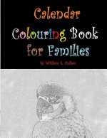 Calendar Colouring Book for Families: Three Year Colouring Book with Monthly Calendars. 37 Pages for Colouring.