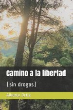 Camino a la libertad: (sin drogas)