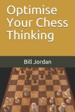 Optimise Your Chess Thinking