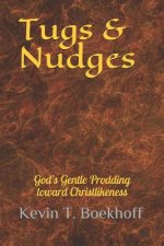 Tugs & Nudges: God's Gentle Prodding Toward Christlikeness