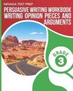 Nevada Test Prep Persuasive Writing Workbook Grade 3: Writing Opinion Pieces and Arguments