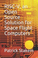 Risc-V, an Open Source Solution for Space Flight Computers