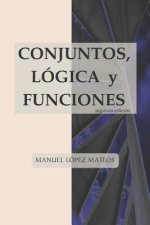 Conjuntos, Lógica Y Funciones: Segunda Edición