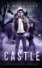 The Castle: A Bud Hutchins Supernatural Thriller
