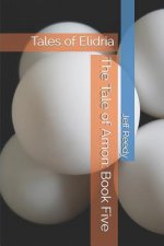 The Tale of Amon: Book Five: Tales of Elidria