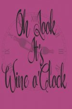 Oh Look It's Wine O'Clock
