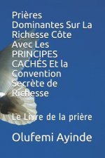 Pri?res Dominantes Sur La Richesse Côte Avec Les Principes Cachés Et La Convention Secr?te de Richesse: Le Livre de la Pri?re
